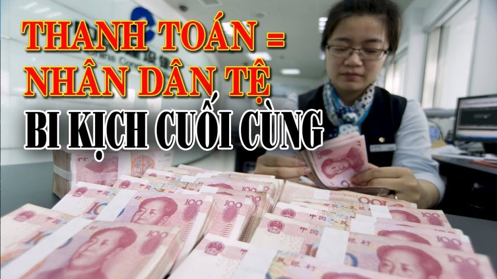 Cho phép thanh toán bằng Nhân dân tệ: Việt Nam “chui đầu” vào chiến lược thôn tính của Trung Quốc